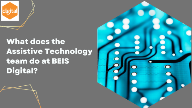What does the Assistive Technology team do at BEIS Digital?